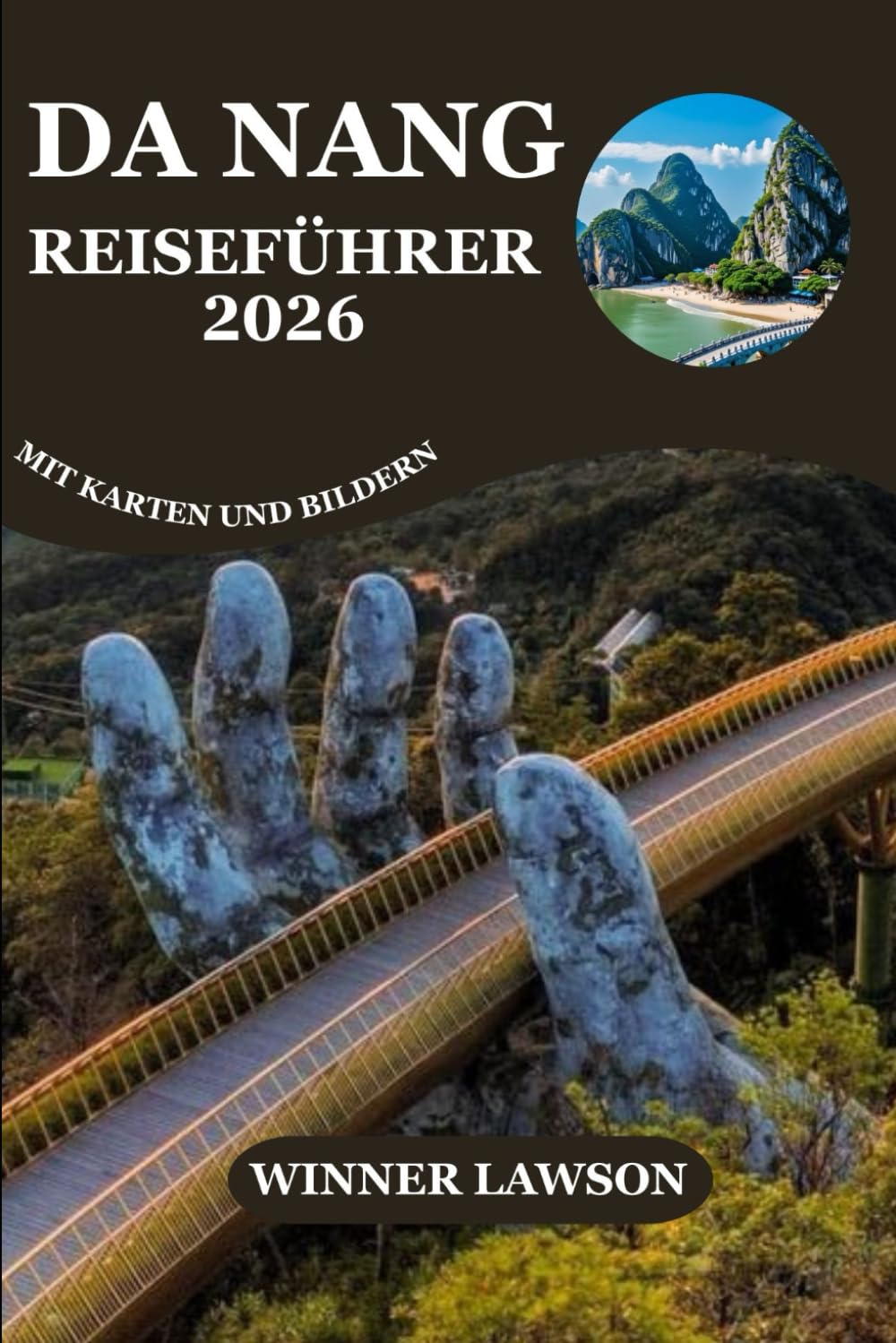 DA NANG REISEFÜHRER 2026: ERKUNDEN SIE GOLDENE BRÜCKEN, ABENTEUER AM MEER, KULTURELLES ERBE UND MALERISCHE AUSFLÜGE