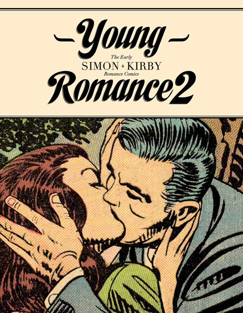 Young Romance 2: The Early Simon & Kirby Romance Comics (YOUNG ROMANCE BEST SIMON & KIRBY COMICS HC)