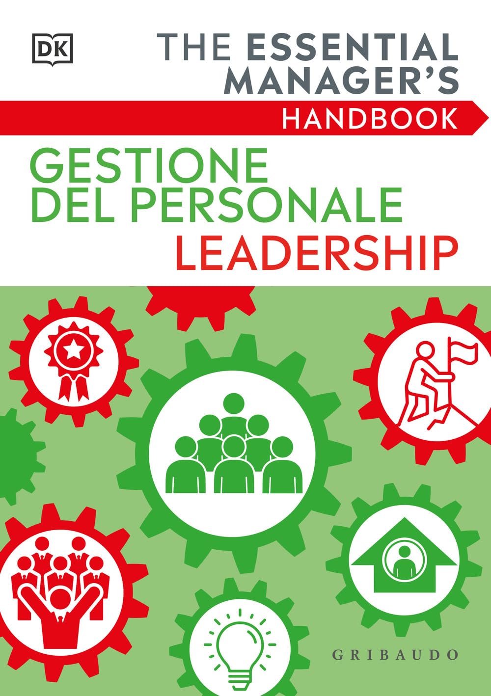 Gestione Del Personale Leadership. The Essential Manager's Handbook - 4