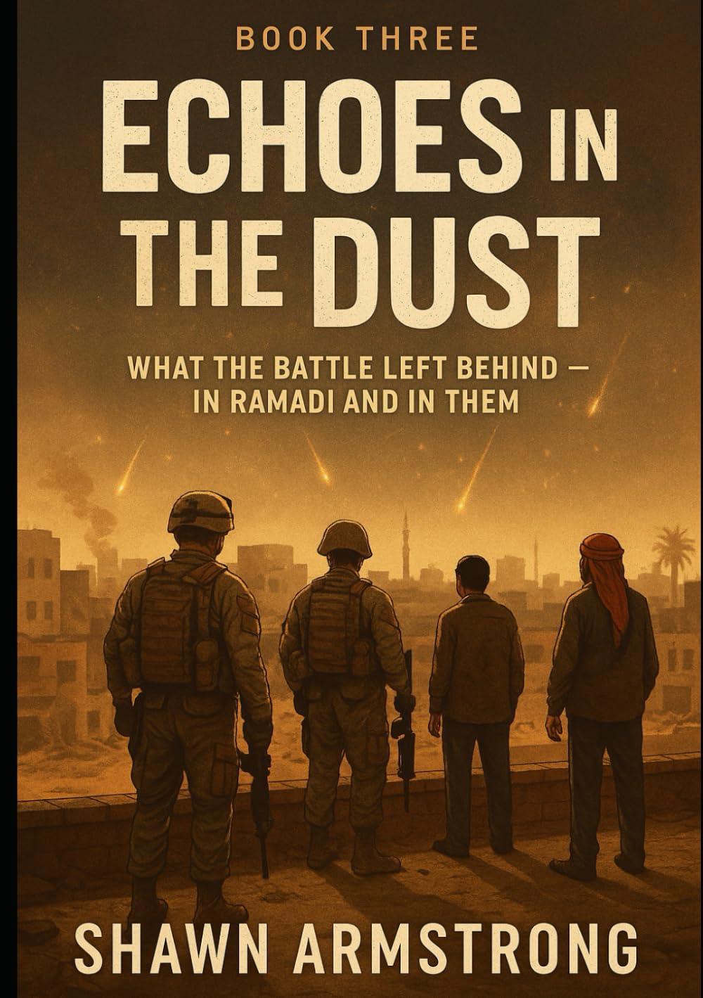 Echoes in the Dust: Book Three of the Ramadi Trilogy