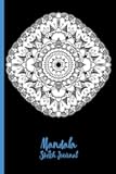 Mandala Sketch Journal: #11 - Color the Cover or Leave As Is - 6 x 9” - Notebook, Diary, Doodle, Write, Notes, Sketch Pad, Notebook, Blank Book