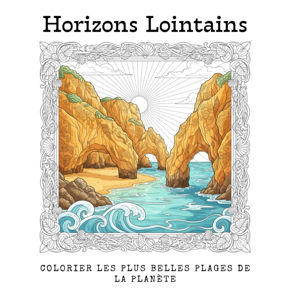 Horizons Lointains: colorier les plus belles plages de la planète
