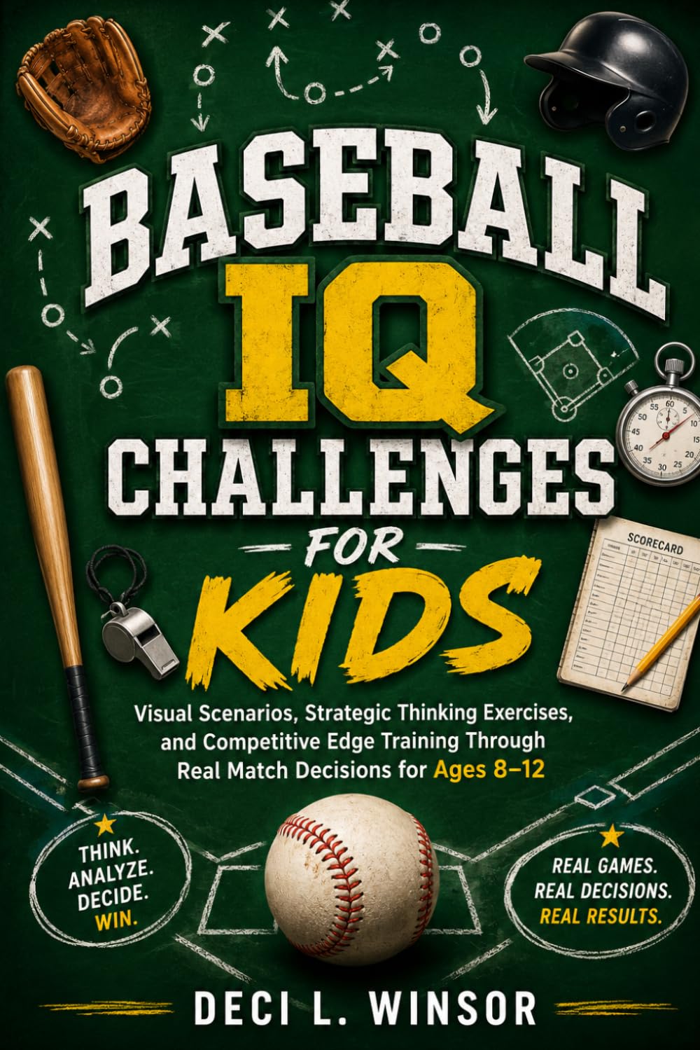 Baseball IQ Challenges for Kids: Visual Scenarios, Strategic Thinking Exercises, and Competitive Edge Training Through Real Match Decisions for Ages 8–12