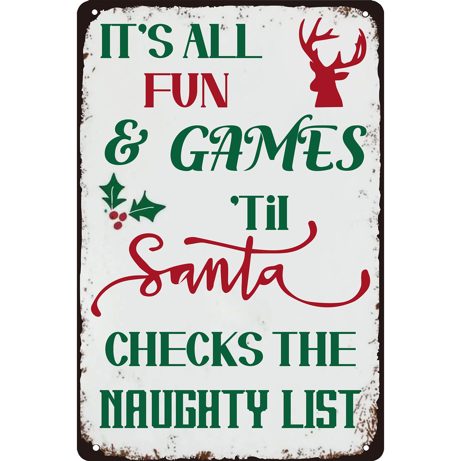 SMAZDFXX Funny Indoor Christmas Metal Tin Sign It's All Fun and Games Until Santa Checks the Naughty List Primitive Tin Sign for Wall Hanging Holiday Decor 8"x12"