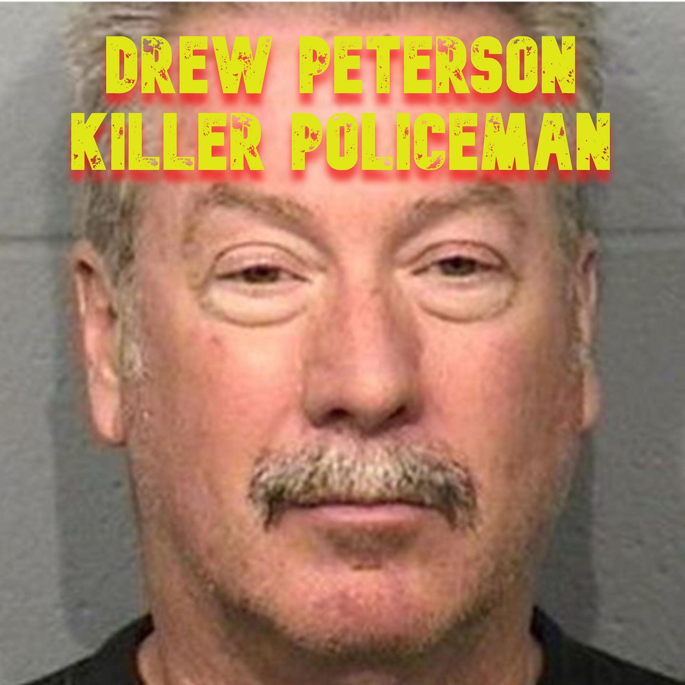 Drew Peterson, Killer Policeman