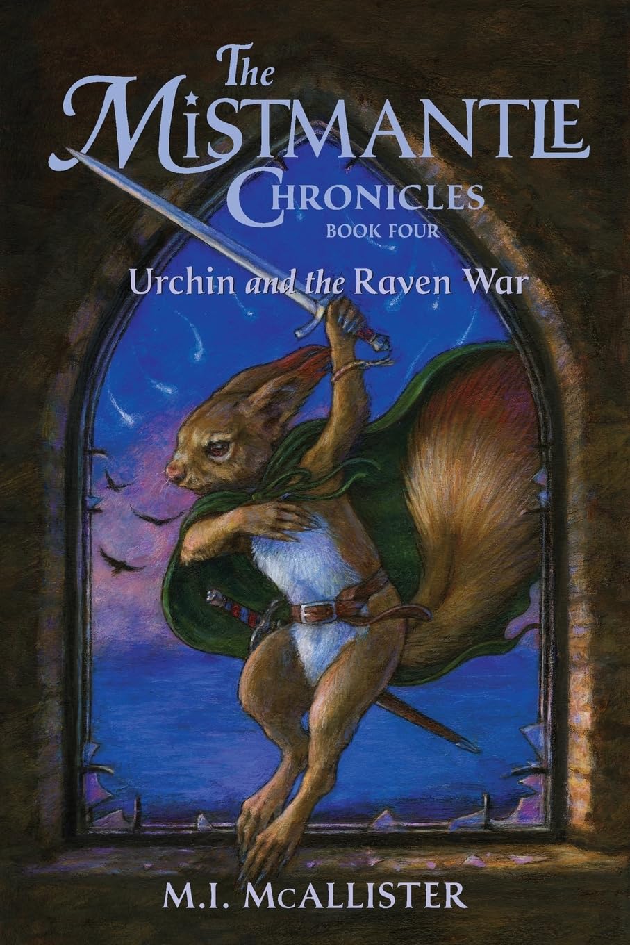 Urchin and the Raven War: 4 (Mistmantle Chronicles)