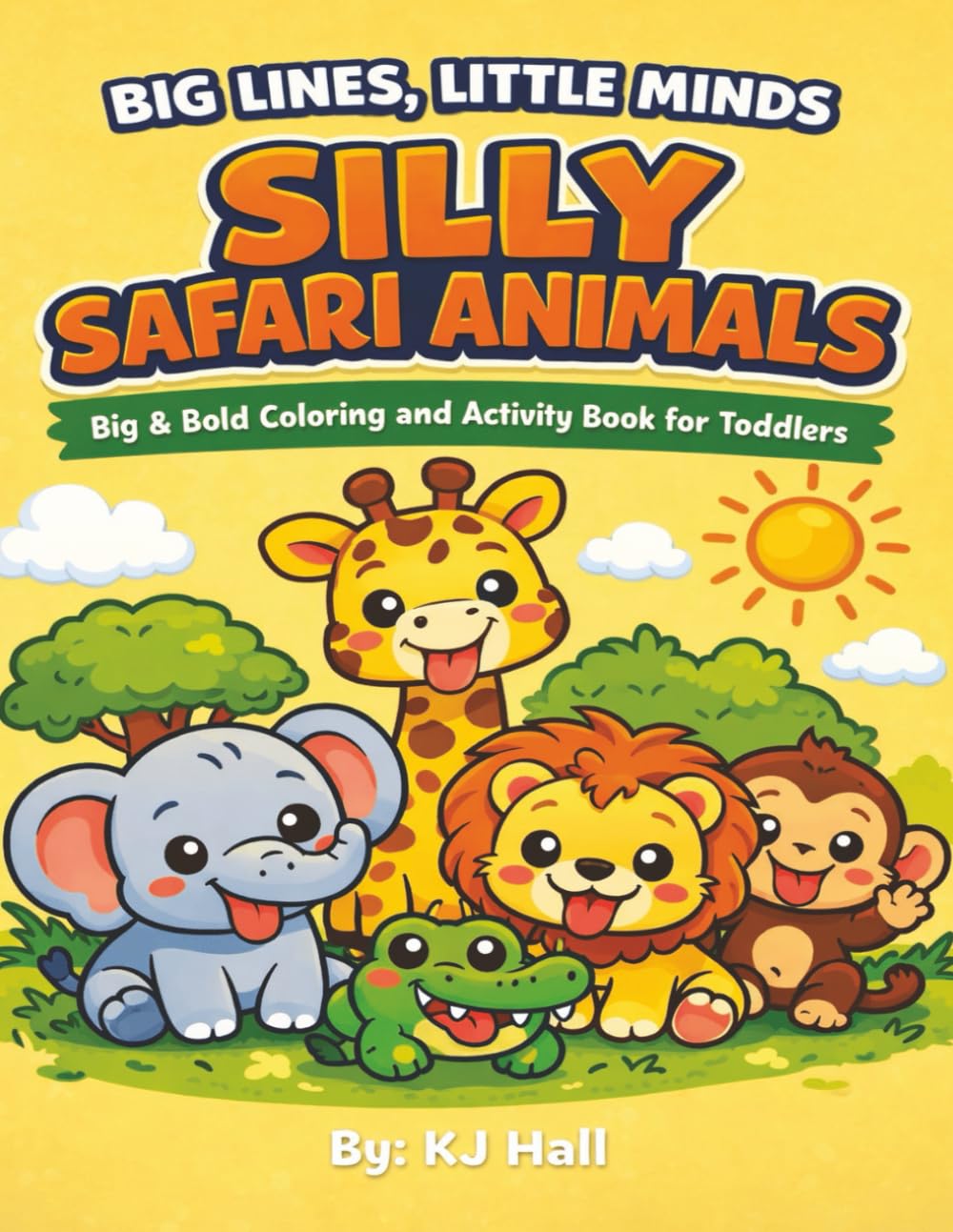 Big Lines, Little Minds: Silly Safari Animals: Big & Bold Coloring and Activity Book for Toddlers
