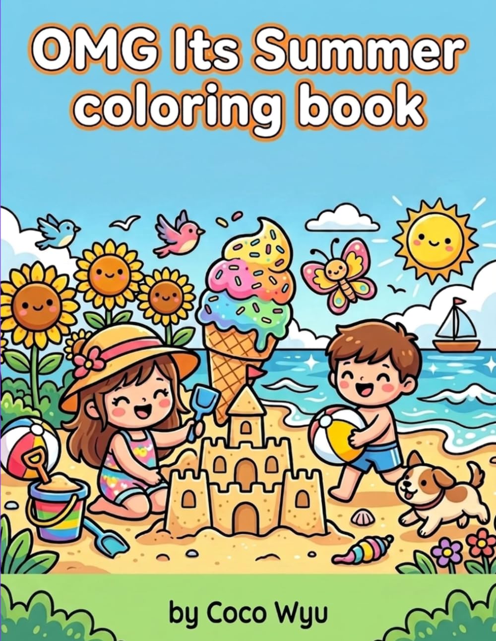 OMG It’s Summer: Cozy Summer Bold & Easy Coloring Book: Cute Kawaii Animals, Sunny Days, Ocean Scene, Summer Cuties, Simple and Easy Designs for Kids, Adults and Teens, Relaxing Coloring Pages for Fun