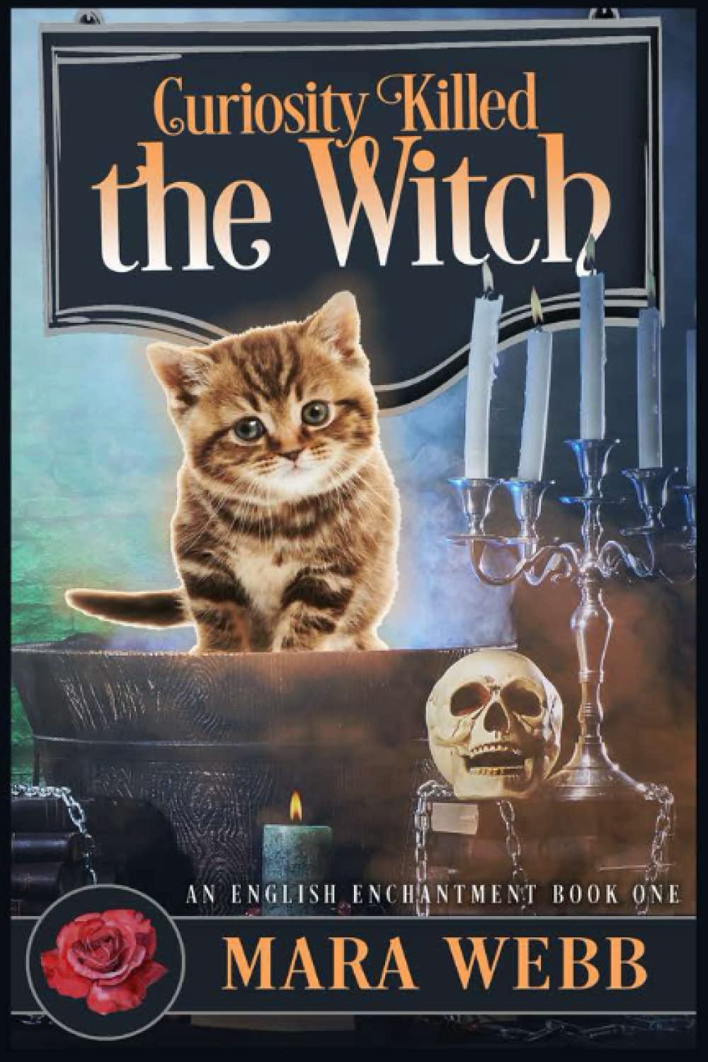 Curiosity Killed The Witch: 1 (An English Enchantment Witch Mystery)