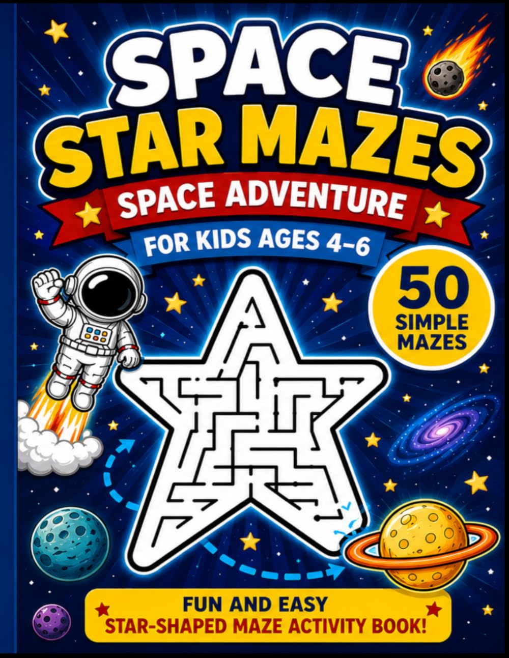 SPACE ADVENTURE MAZES: Fun and Easy Maze Activity Book for Kids Ages 4–6