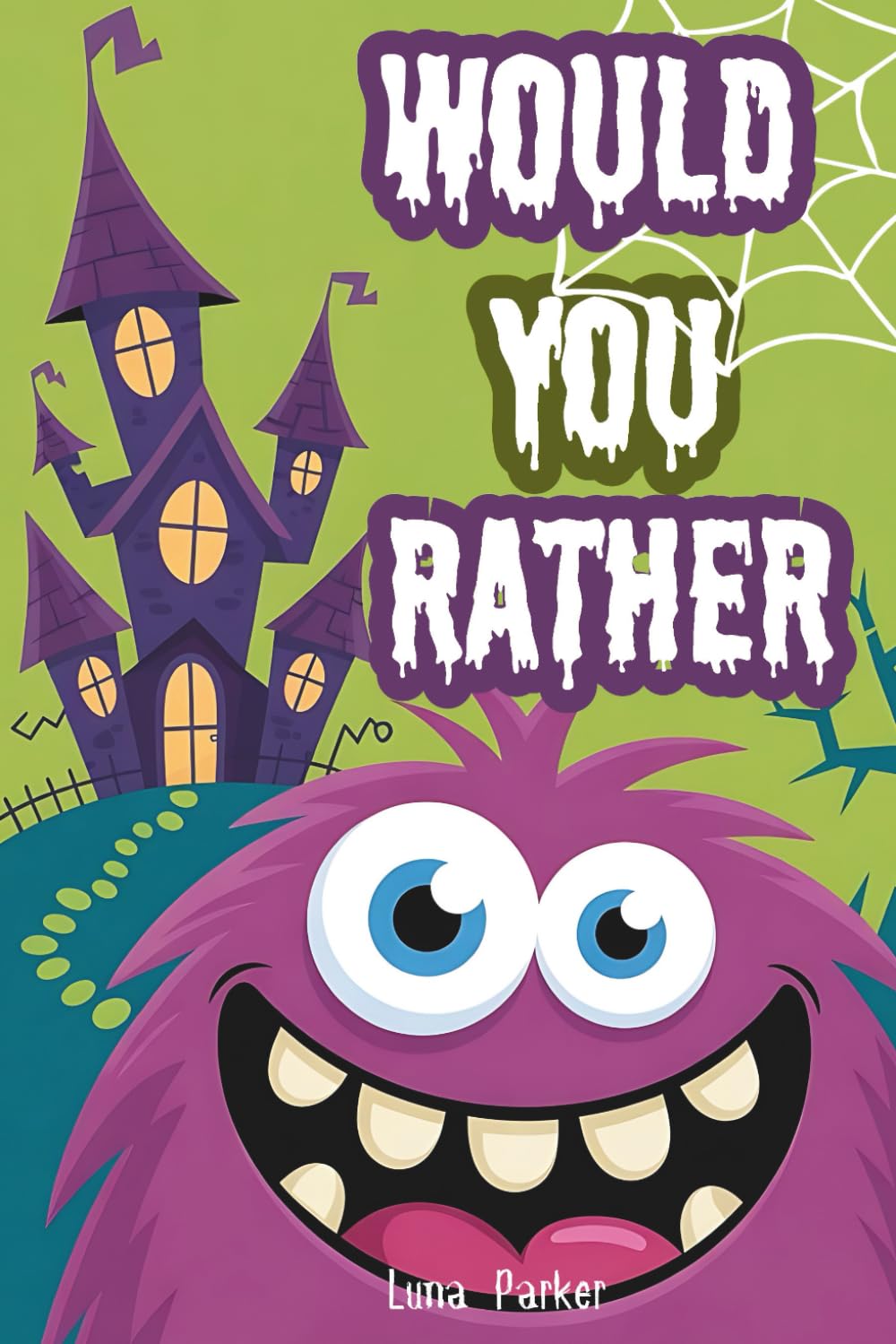 WOULD YOU RATHER BOOK FOR KIDS: SPOOKY SCARY KID-FRIENDLY QUESTIONS FOR FUN AND CHALLENGING GAMES FOR KIDS 5-10