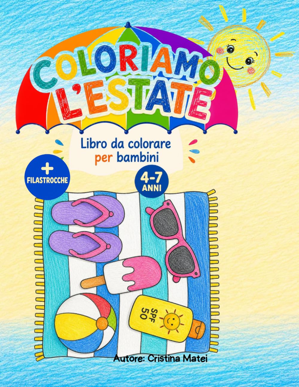 Coloriamo l'estate: Libro da colorare per bambini dai 4 ai 7 anni (Coloriamo le Stagioni)