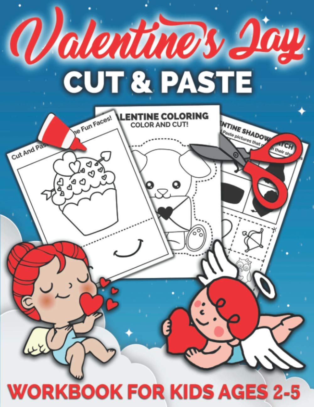 Valentine's Day Cut and Paste Workbook for Kids Ages 2-5: A Fun Valentine's Day Gift and Scissor Skills Activity Book for Kids, Toddlers and ... Cutting (Scissor Skills Preschool Workbooks)