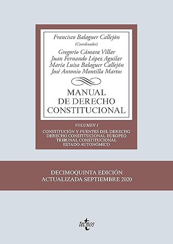 Manual de Derecho Constitucional: Vol. I: Constitución y fuentes del Derecho. Derecho Constitucional Europeo. Tribunal Constitucional. Estado autonómico ... Universitaria de Editorial Tecnos)