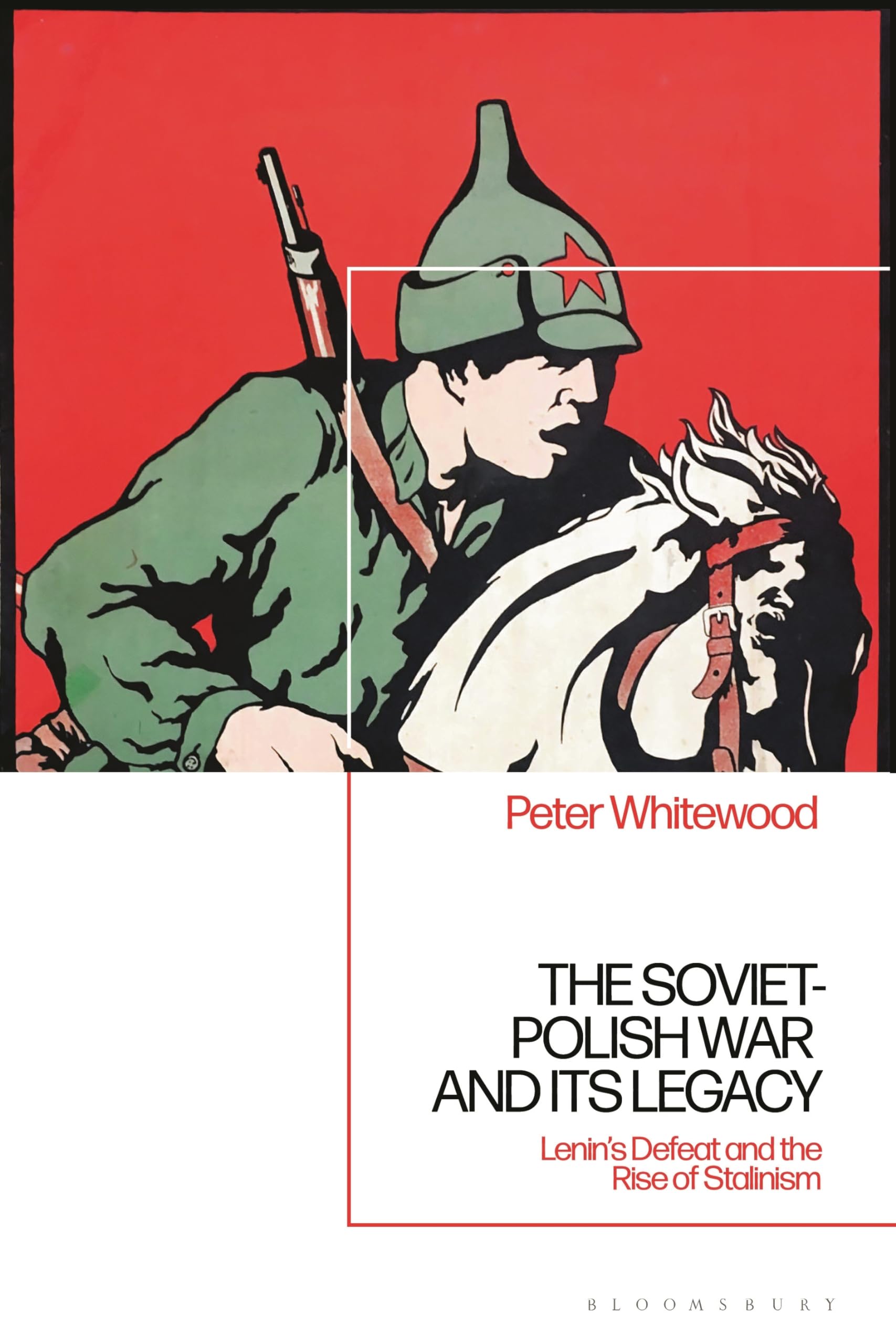 The Soviet-Polish War and its Legacy - 9781350238985
