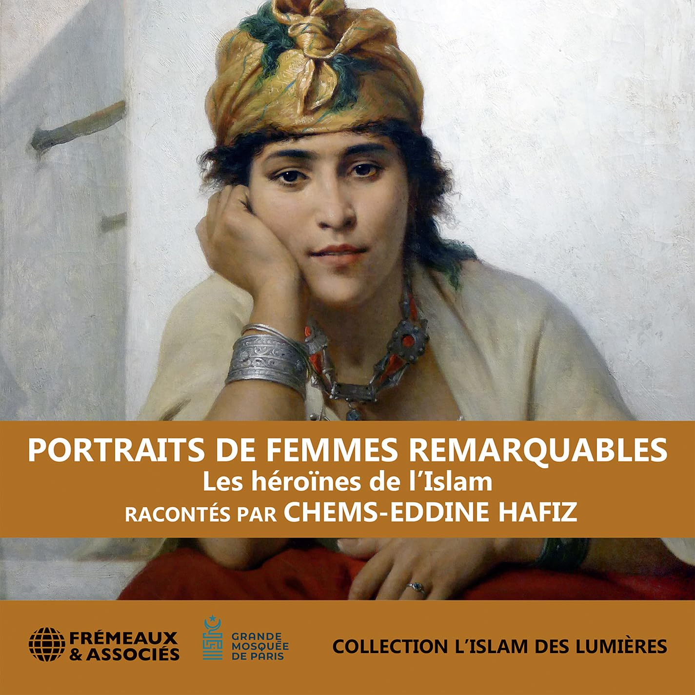 Portraits De Femmes Remarquables - Les Héroïnes De L’islam