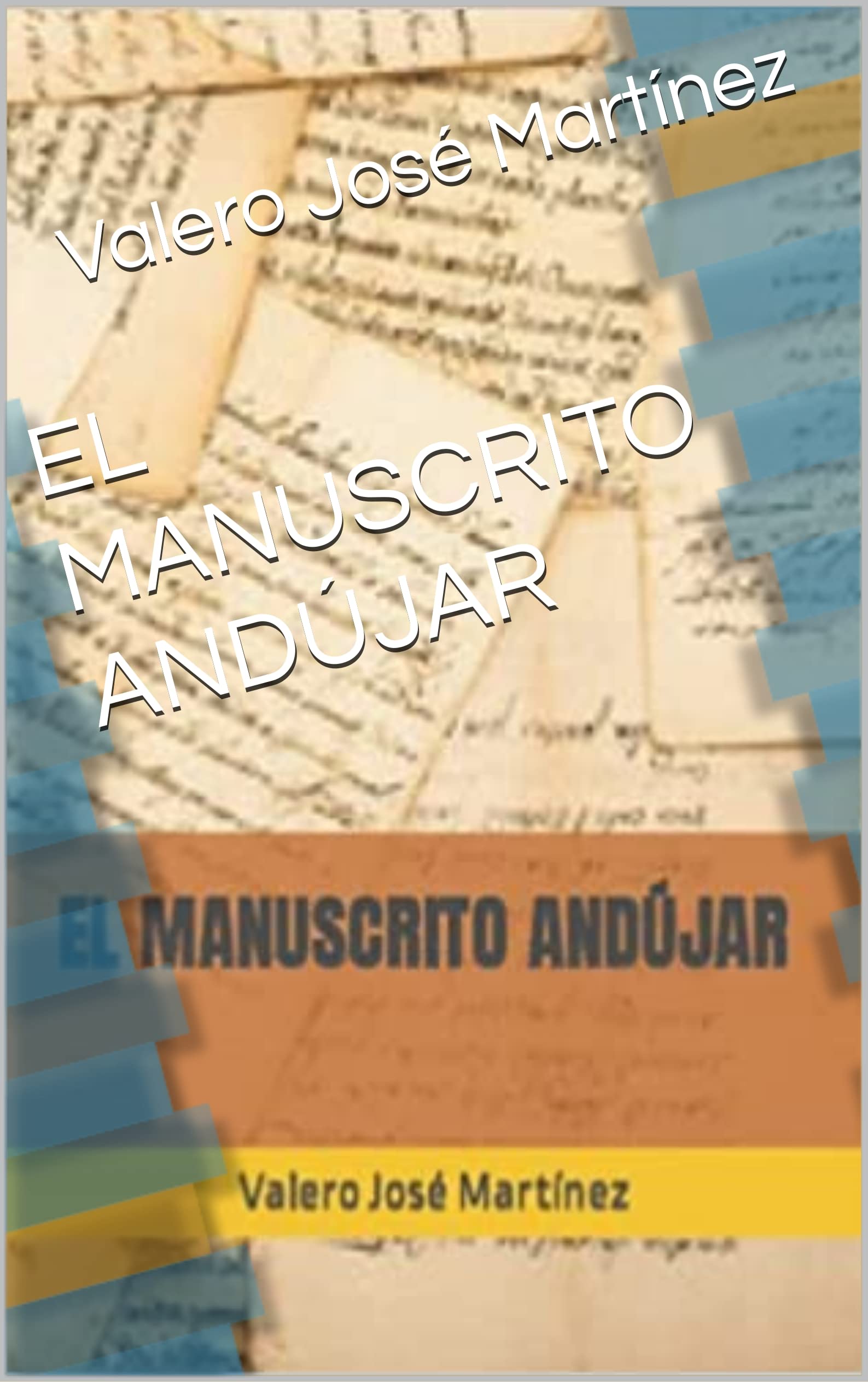 EL MANUSCRITO ANDÚJAR (Spanish Edition)