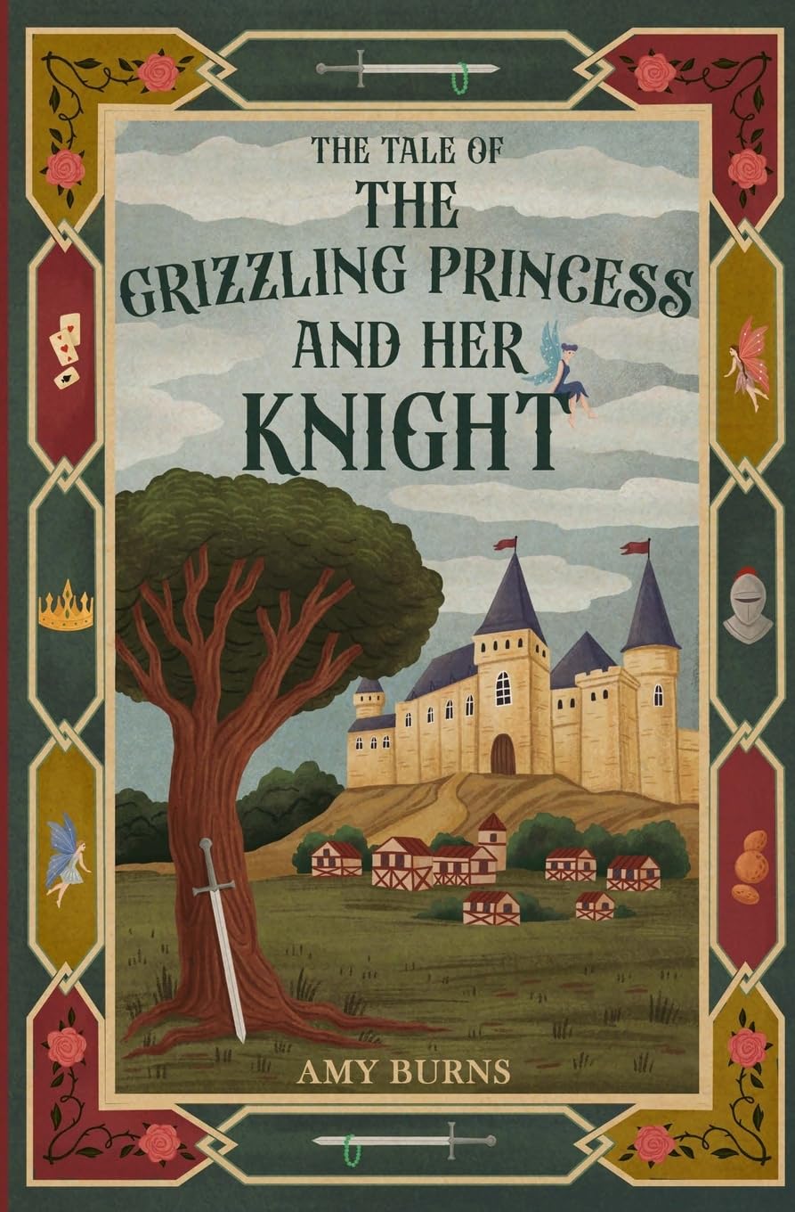 The Grizzling Princess and Her Knight: 1 (The Tale of)