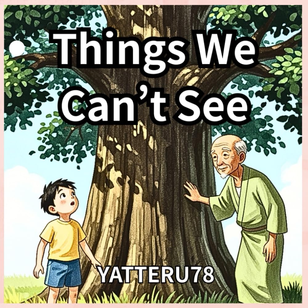 The Things We Can’t See