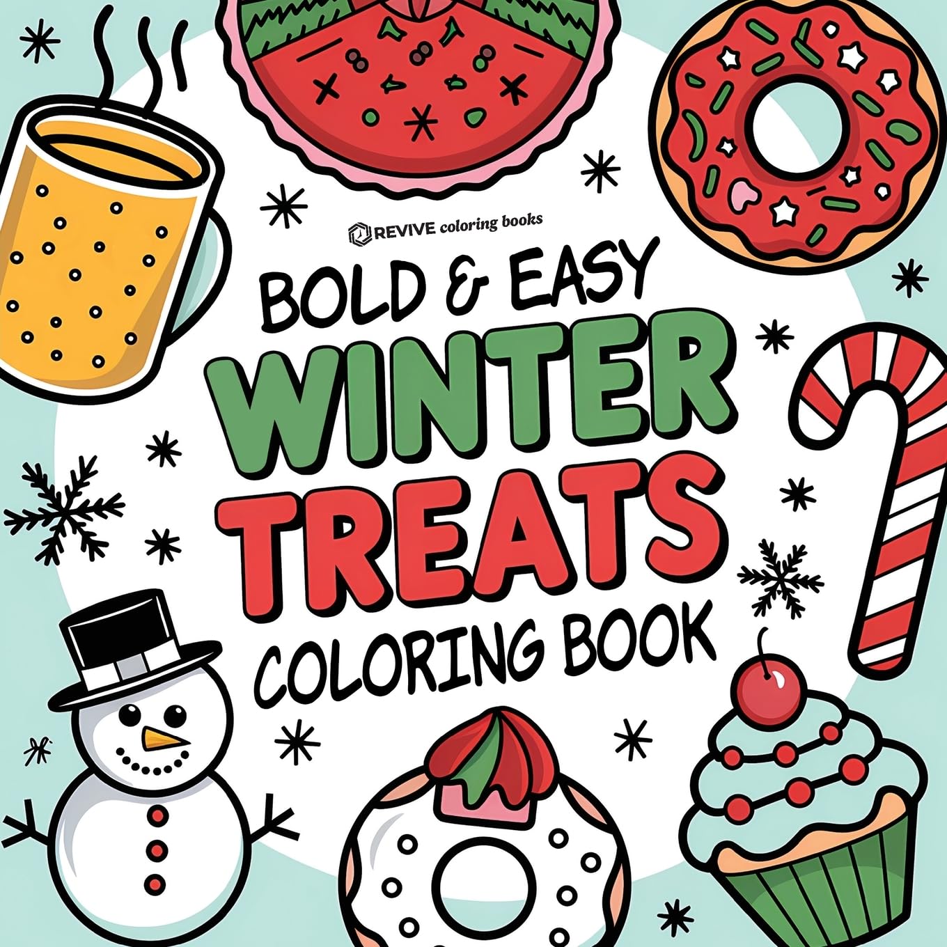 Bold & Easy Winter Treats Coloring Book: Cozy & Sweet Stress Relief Coloring (Bold & Easy Stress Relief Coloring Books)