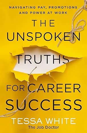 Tessa White The Unspoken Truths for Career Success