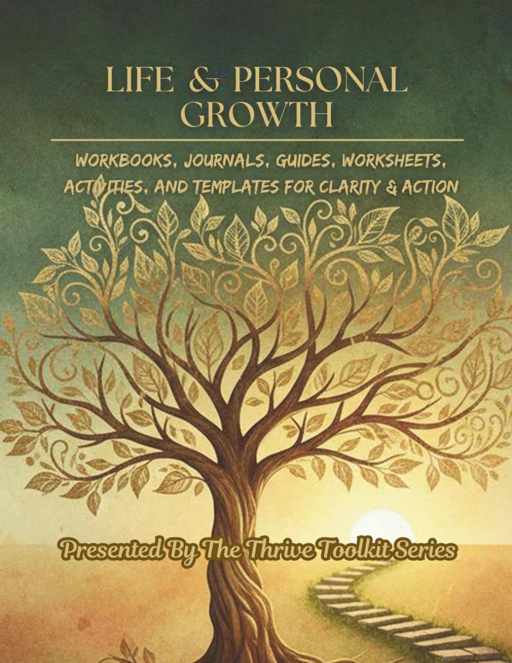 Life & Personal Growth: Workbooks, Journals, Guides, Worksheets, Activities, and Templates for Clarity & Action