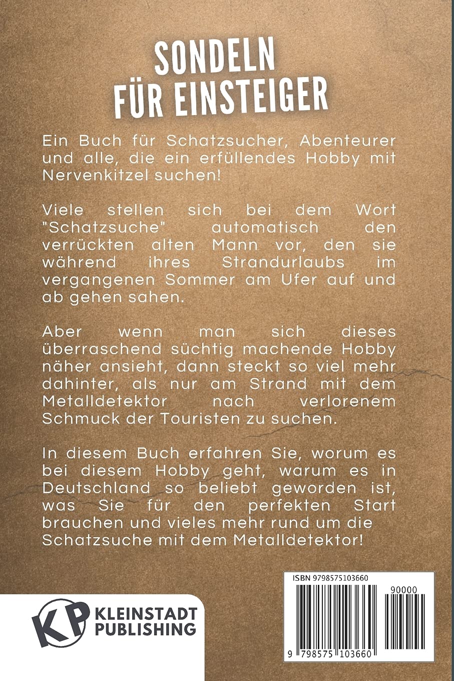 Faszination Sondengänger: Das Handbuch für Schatzsucher mit Metalldetektor (Real Life Abenteuer)