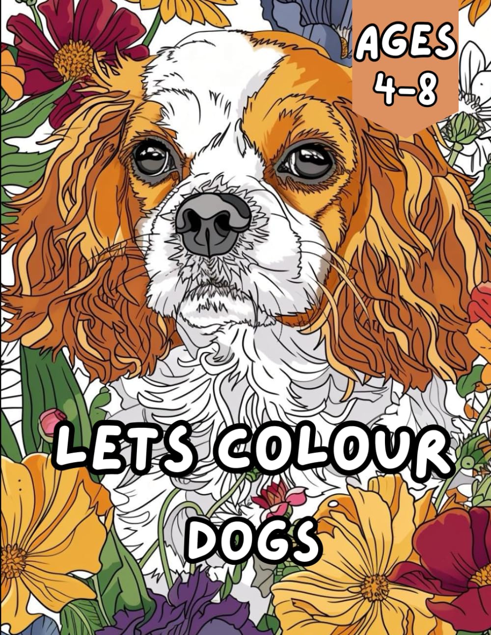 Lets Colour Dogs: Dog Lovers Seeking Stress Relief, 50 Unique Dog Pictures For Kids Aged 4-8
