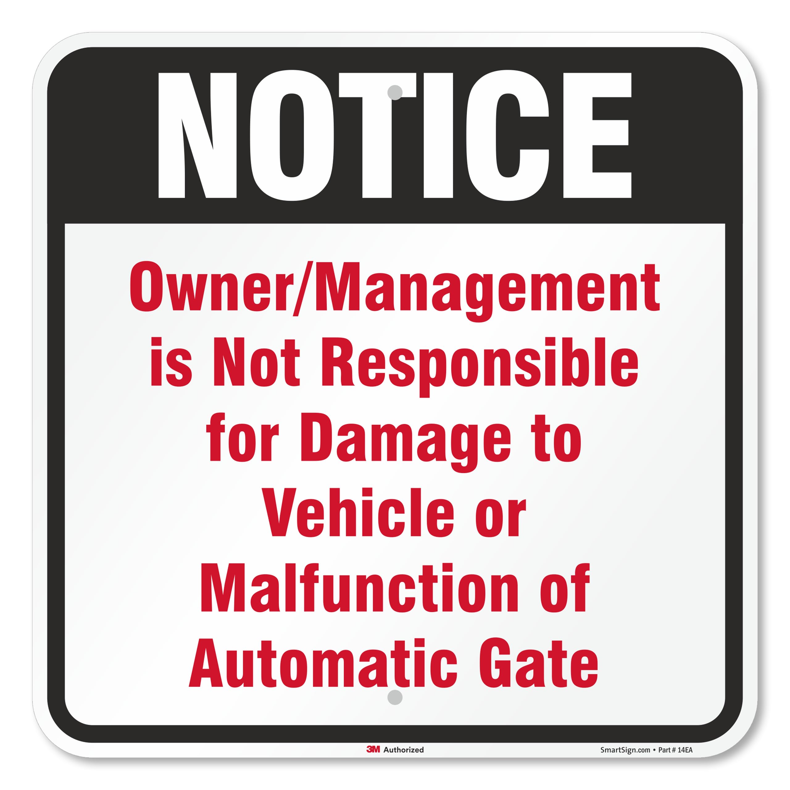 SmartSign "Notice - Owner/Management Is Not Responsible For Damage To Vehicle Or Malfunction Of Automatic Gate" Sign | 18" x 18" 3M Engineer Grade