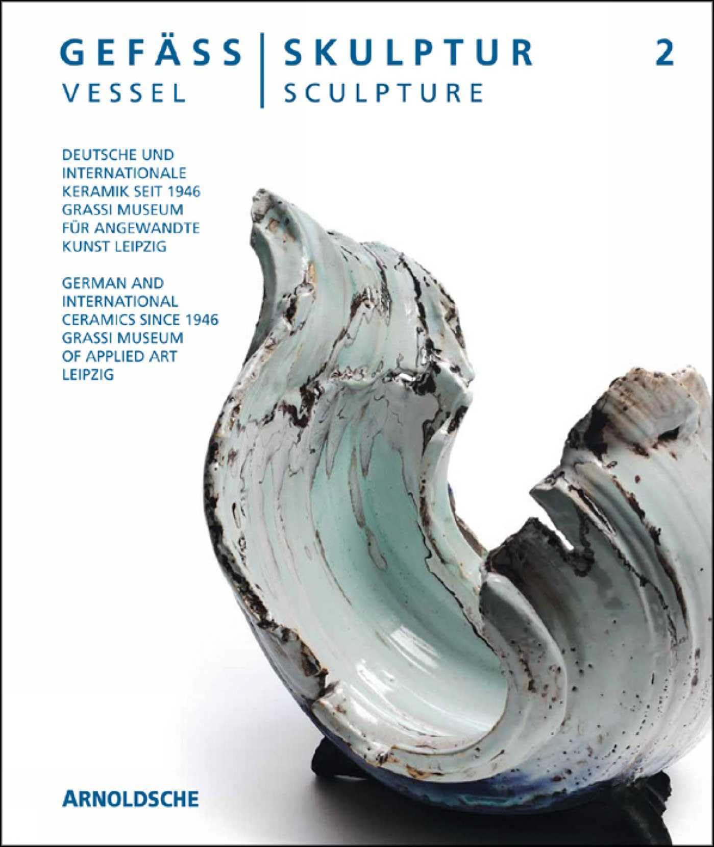Gefäß | Skulptur 2: Deutsche und internationale Keramik seit 1946. GRASSI Museum für Angewandte Kunst Leipzig (Vessel/Sculpture)