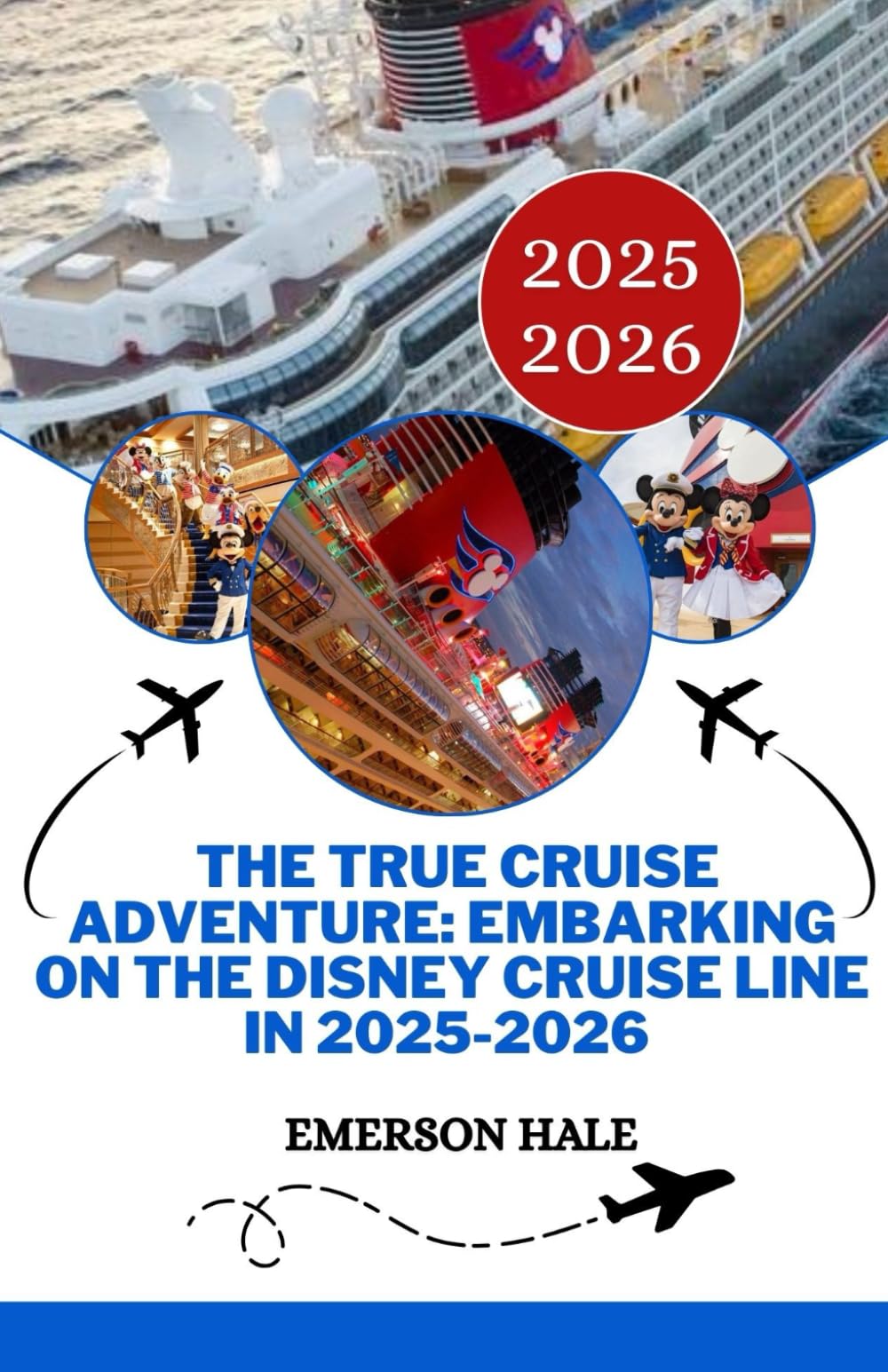 The True Cruise Adventure: Embarking on the Disney Cruise Line in 2025-2026