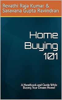 Home Buying 101: A Handbook and Guide While Buying Your Dream Home!