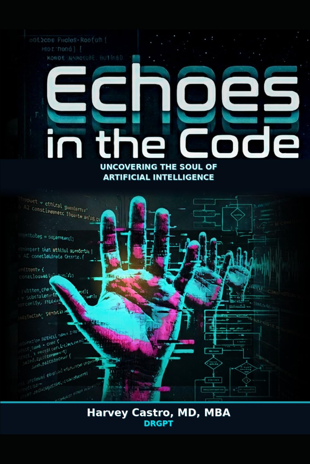 Echos in the Code: Uncovering the Soul of Artificial Intelligence (DRGPT AI Lessons)
