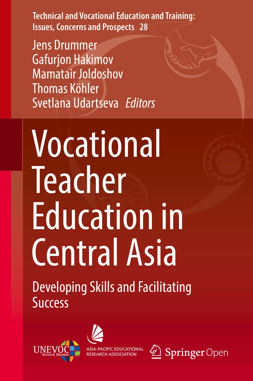 Vocational Teacher Education in Central Asia: Developing Skills and Facilitating Success (Technical and Vocational Education and Training: Issues, Concerns and Prospects Book 28)