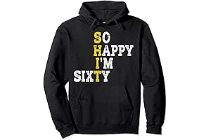 Funny 60 Years Old Bday So Happy I'm Sixy 60th Birthday Pullover Hoodie
