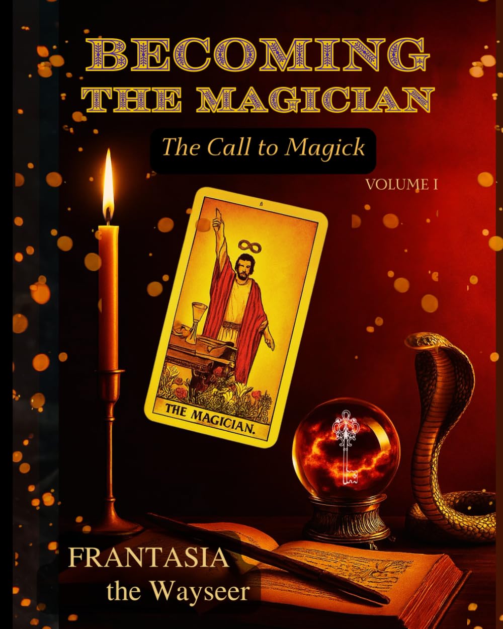 Becoming the Magician: The Call to Magick (volume 1) (THE BECOMING)      Paperback – July 25, 2025