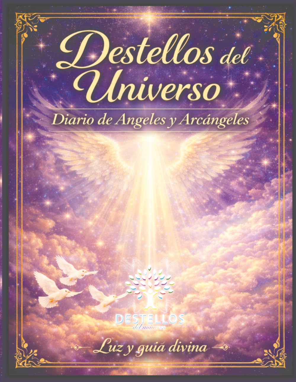 Destellos del Universo: Diario de Ángeles y Arcángeles: Diario espiritual guiado para escribir, manifestar deseos, atraer abundancia y recibir guía divina diaria (Spanish Edition)      Paperback – March 17, 2026