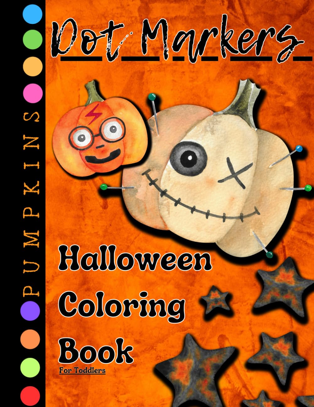 Dot Markers Halloween Coloring Book: Easy Toddler and Preschool Kids Paint Dauber Coloring Book (Halloween Dot Marker Coloring) (Dot Markers Book)