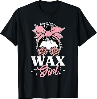 Wax Technician Wax Girl, Women Hair Waxing Specialist T-Shirt