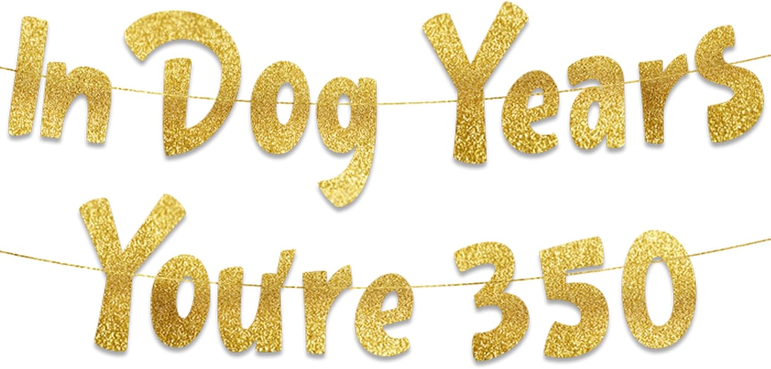 In Dog Years You're 350 陽気な大人の誕生日ゴールドグリッターバナー - 面白い誕生日パーティー用品、