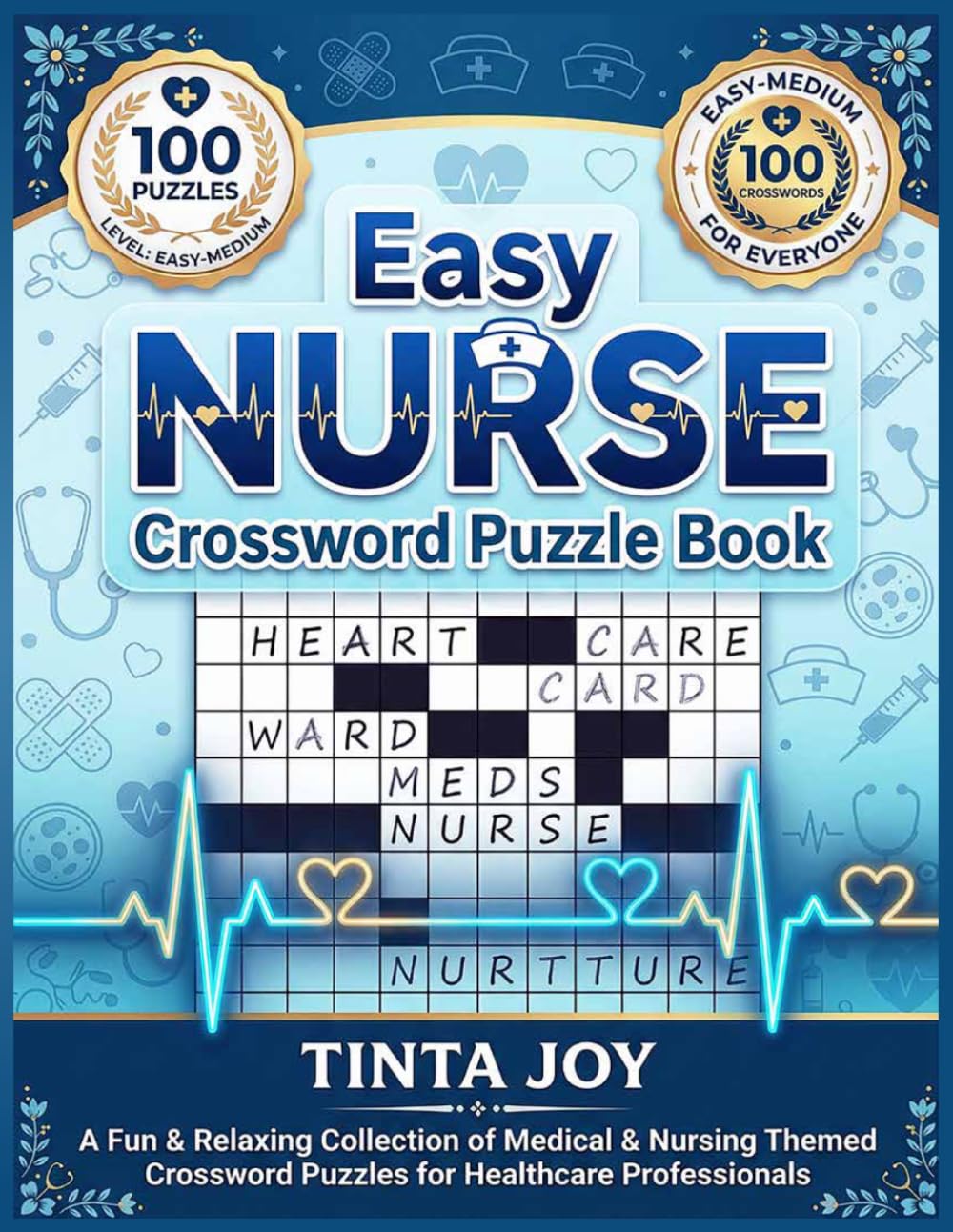 Easy Nurse Crossword Puzzle Book: Fun & Relaxing Medical Word Games for Nurses, Nursing Students, CNA & Healthcare Professionals