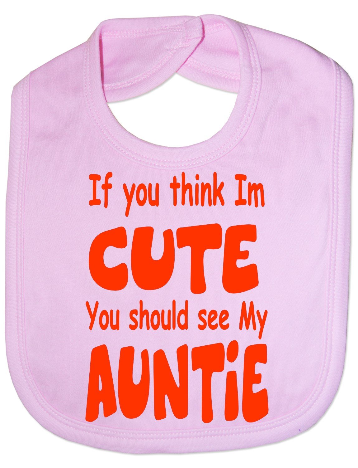 Print4u Pink Think I'm Cute See My Auntie ~ Funny Baby/Toddler Bibs ~ Babies Gift Bib