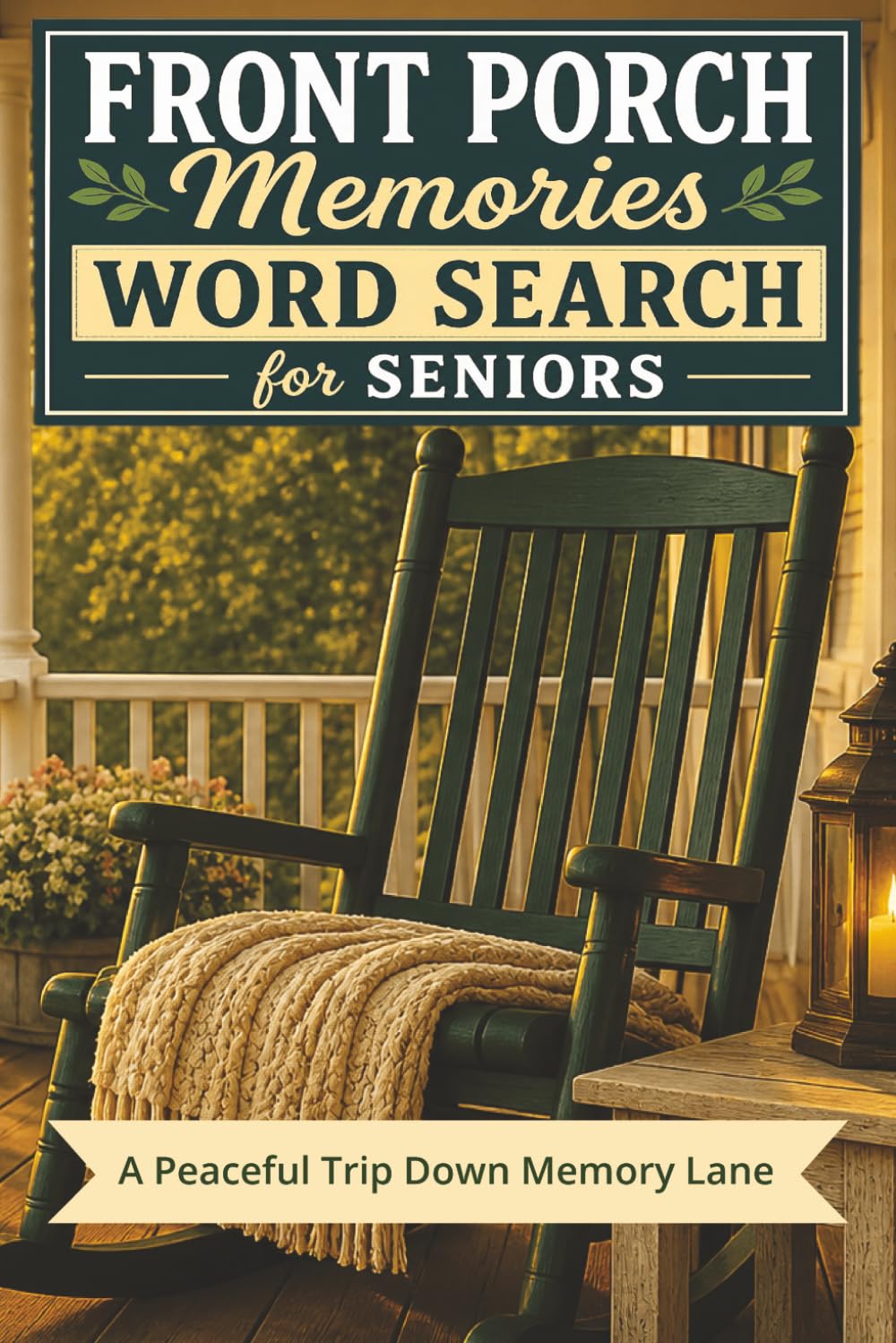 Front Porch Memories Word Search for Seniors: 100 Easy Large Print Puzzles | Relaxing Nostalgic Themes for Adults & Seniors | Simple Word Searches for Calm, Stress Relief & Memory Support