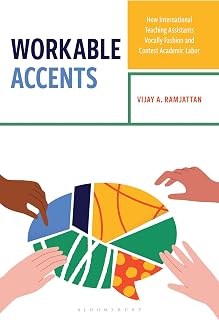 Workable Accents: How International Teaching Assistants Vocally Fashion and Contest Academic Labor