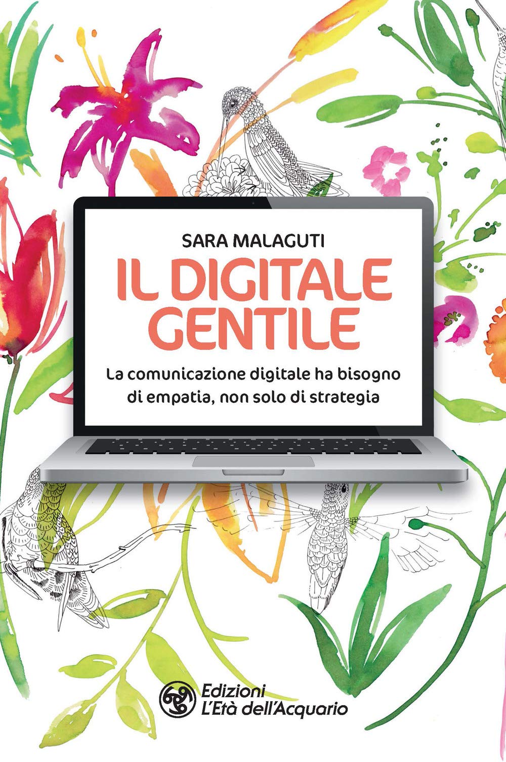 Il Digitale Gentile. La Comunicazione Digitale Ha Bisogno Di Empatia, Non Solo Di Strategia - 4