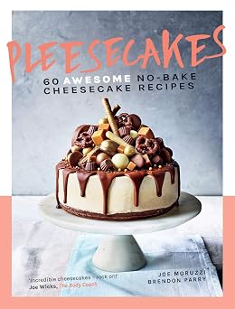 Pleesecakes 60 AWESOME no-bake cheesecake recipes