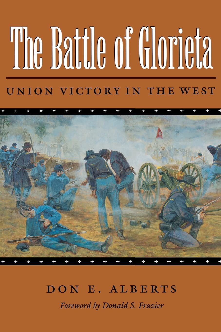 Buy The Battle of Glorieta: Union Victory in the West: 61 (Williams-Ford Texas A&M University Military History Series) — BookShops.in