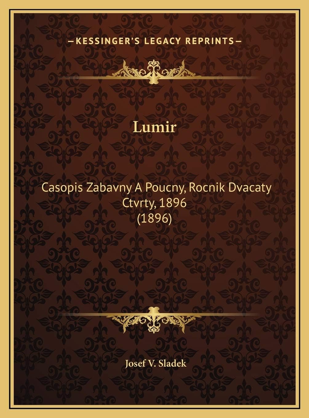Lumir: Casopis Zabavny A Poucny, Rocnik Dvacaty Ctvrty, 1896 (1896)