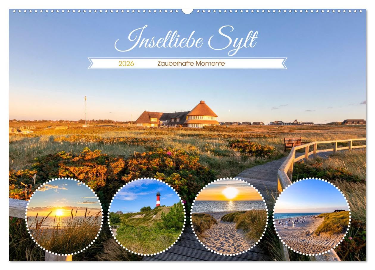 INSELLIEBE SYLT Zauberhafte Momente (Wandkalender 2026 DIN A2 quer), CALVENDO Monatskalender: Herrliche Naturaufnahmen von der Insel (CALVENDO Natur)
