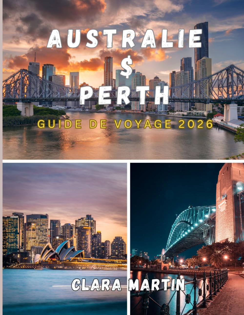 AUSTRALIE & PERTH GUIDE DE VOYAGE 2026: Informations essentielles, secrets locaux et conseils d'experts pour un voyage inoubliable à travers l'Australie et Perth en 2026